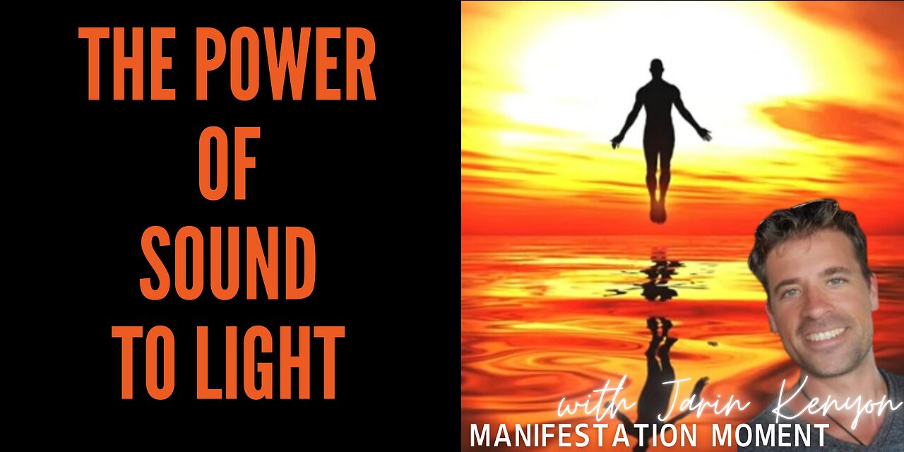 THE POWER OF SOUND TO LIGHT W/ JARIN KENYON- MANIFESTATION TEACHER