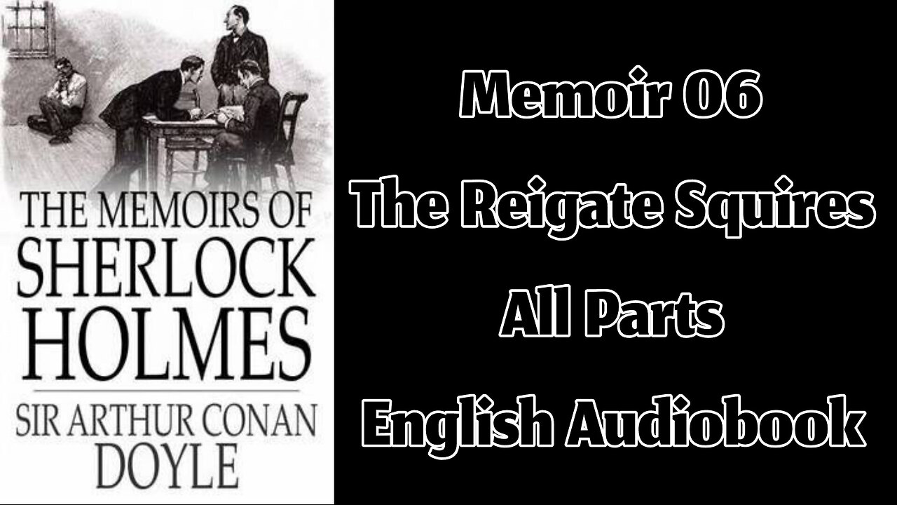 Memoir 06 - The Reigate Squires by Sir Arthur Conan Doyle || English Audiobook