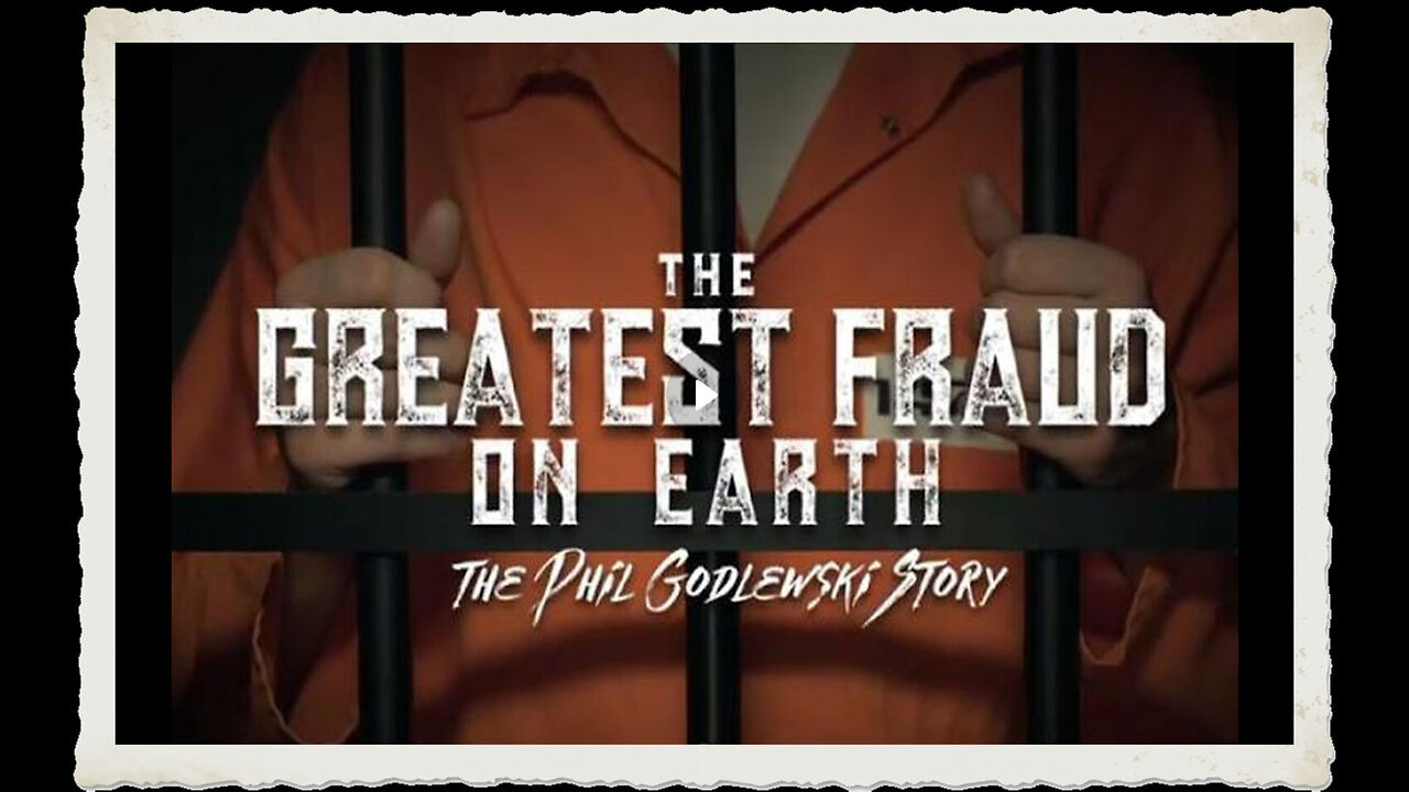 (WATCH) The Greatest Fraud on Earth - The Phil Godlewski Story!