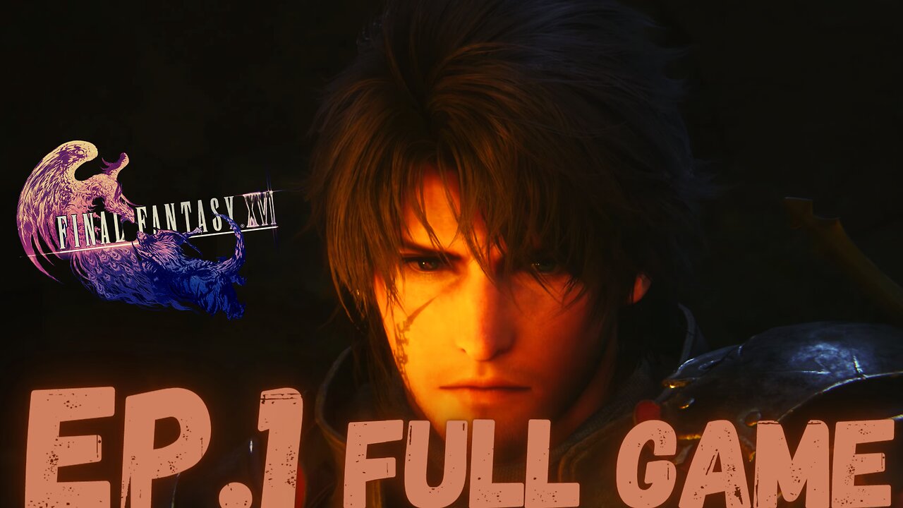 FINAL FANTASY XVI Gameplay Walkthrough EP.1- Phoenix FULL GAME