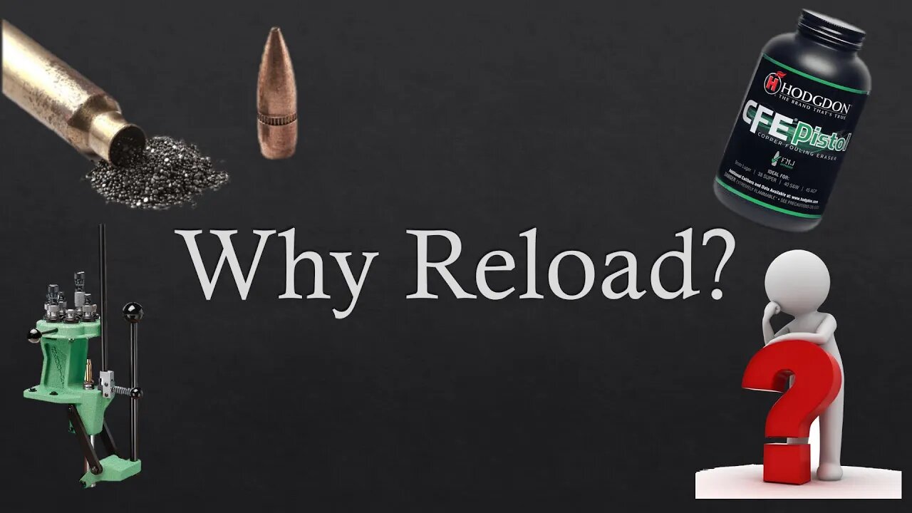 Why Reload?-PART 1 Intro To Reloading