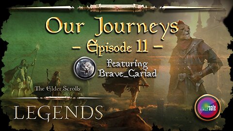 Elder Scrolls Legends: Our Journeys - Ep 11