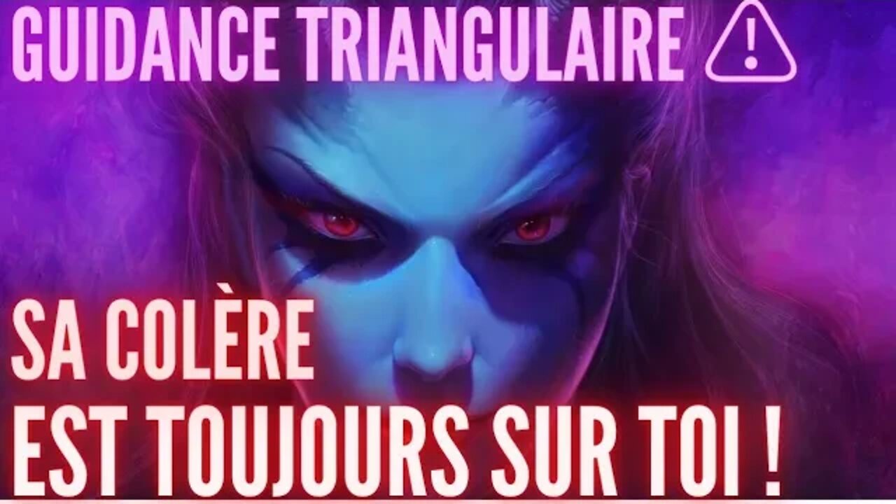 ⚠️ #TRIANGULAIRE ⚠️ - SA COLÈRE EST TOUJOURS SUR TOI!! #tiragesentimental