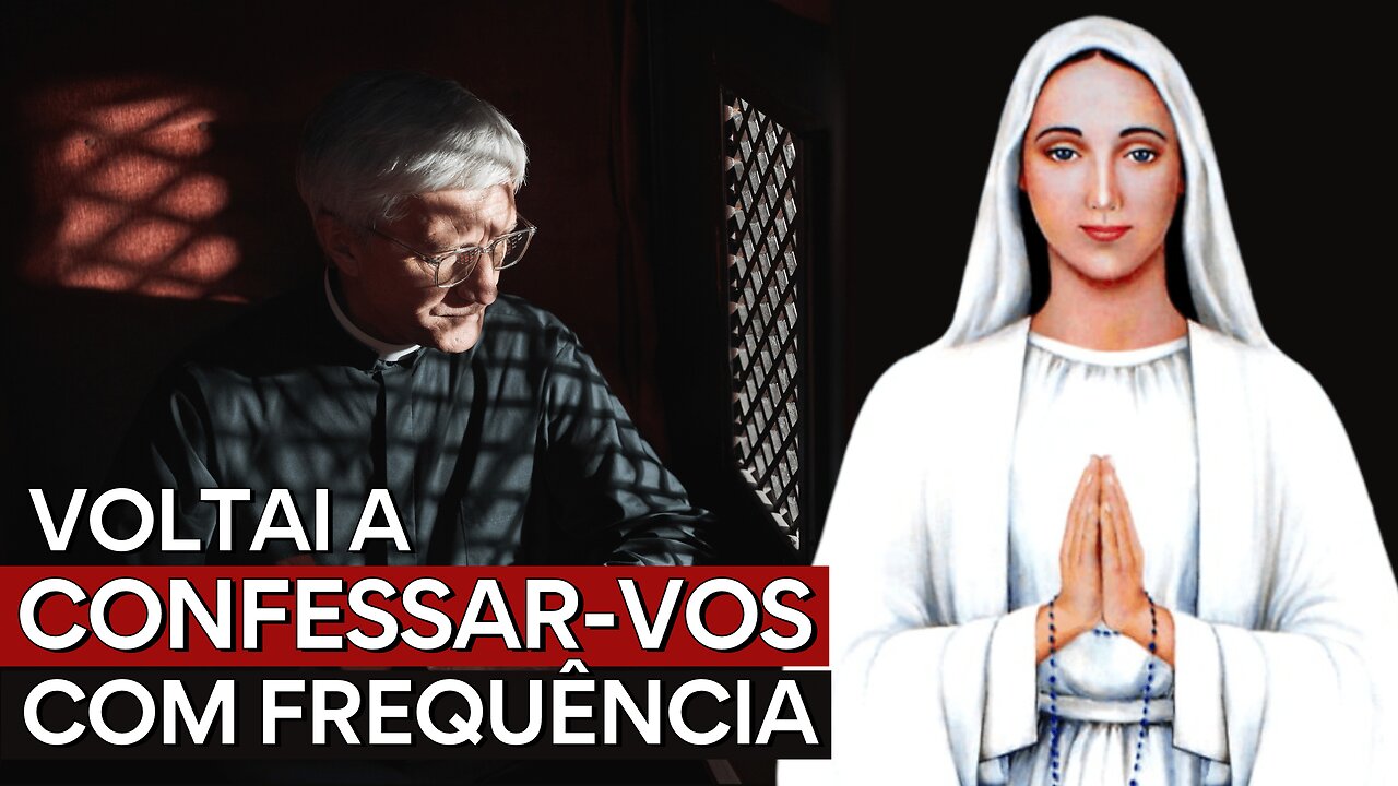 Mensagem de Nossa Senhora de Anguera: "Voltai a CONFESSAR-VOS com FREQUÊNCIA..."