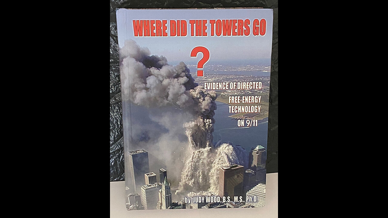 Dr. Judy Wood - WHERE DID THE TOWERS GO?