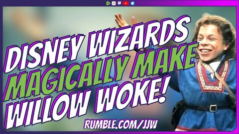 Disney Wizards Magically Make Willow WOKE!