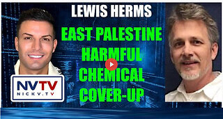 Lewis Herms Discusses East Palestine Harmful Chemical Cover-Up with Nicholas Veniamin