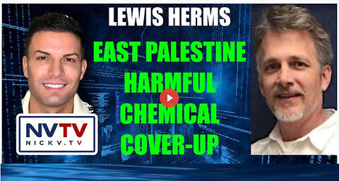 Lewis Herms Discusses East Palestine Harmful Chemical Cover-Up with Nicholas Veniamin