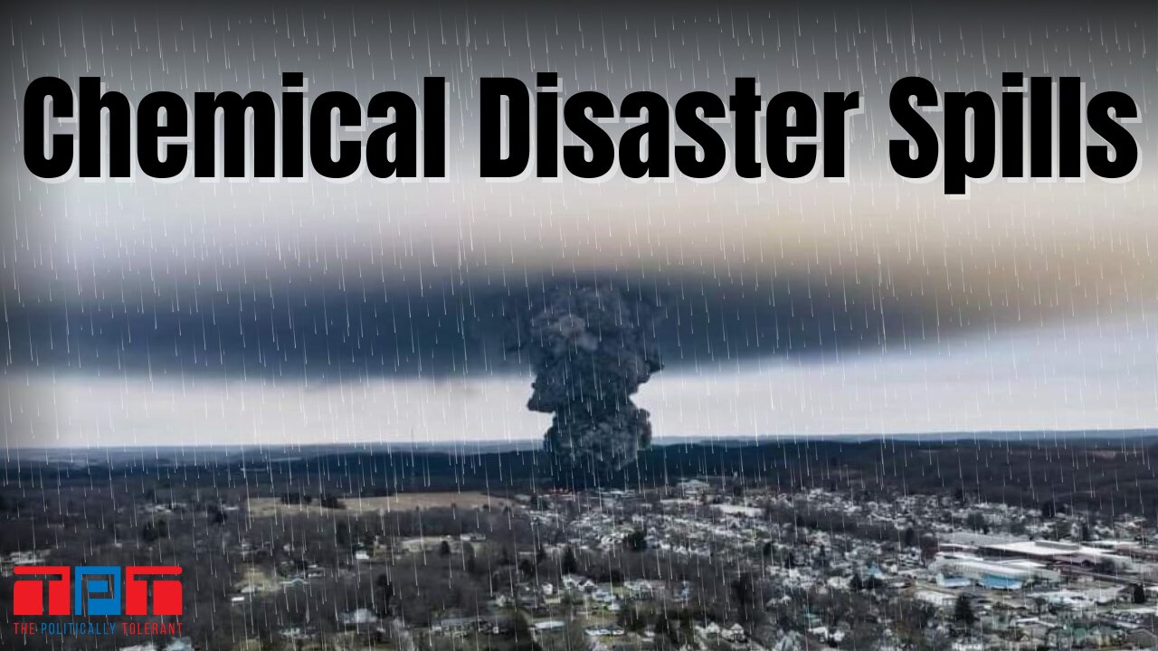 The Politically Tolerant #16 Chemical Spill Over Ohio