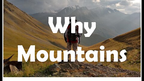 Why Mountains