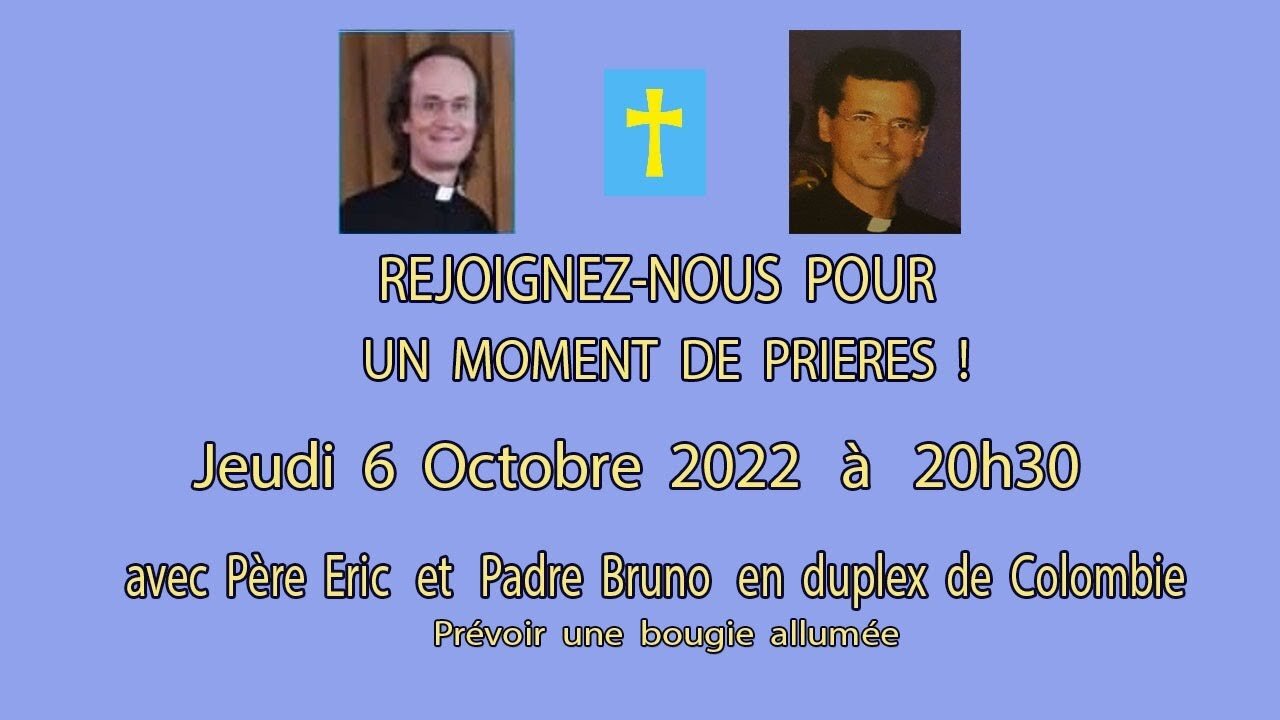 Un Moment de Prières avec Père Eric et Padre Bruno - 6 Octobre 2022