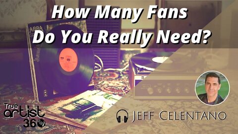 How Many Fans Do You Really Need?