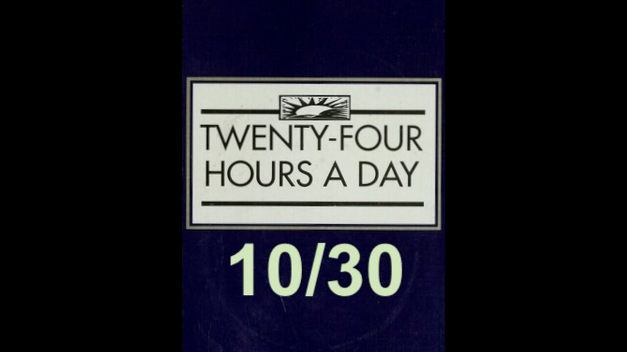 Twenty-Four Hours A Day Book Daily Reading – October 30 - A.A. - Serenity Prayer & Meditation