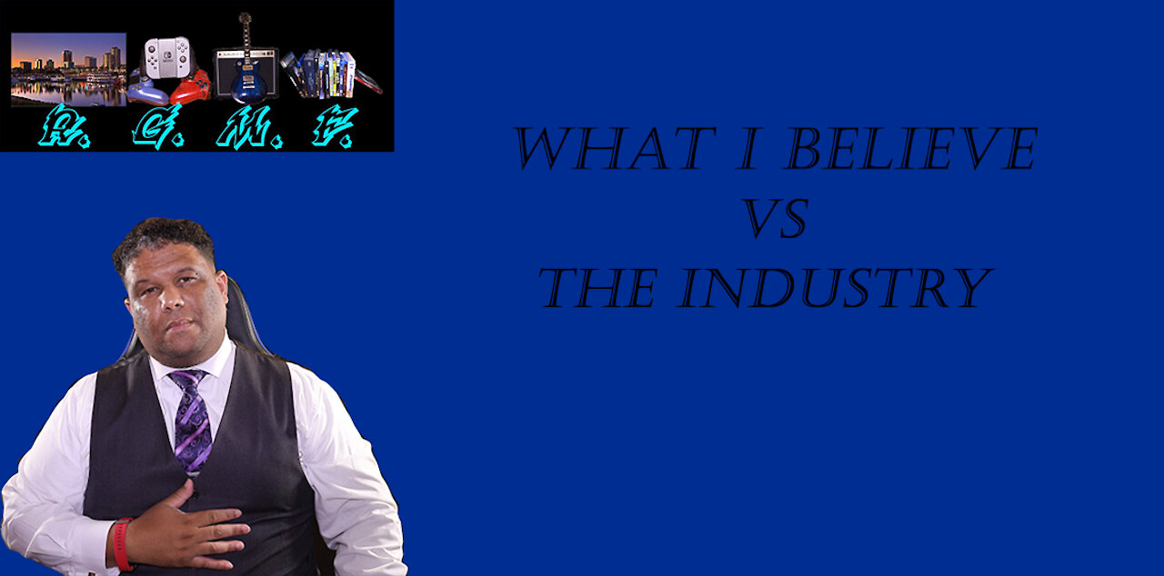 What I Believe In Vs The Industry