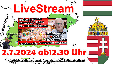 Live Stream on 2.7.2024 from HUNGARY Reporting according to Basic Law Art.5