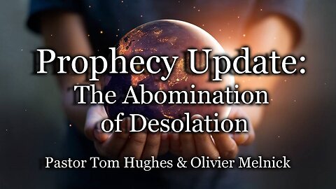 Prophecy Update: The Abomination of Desolation