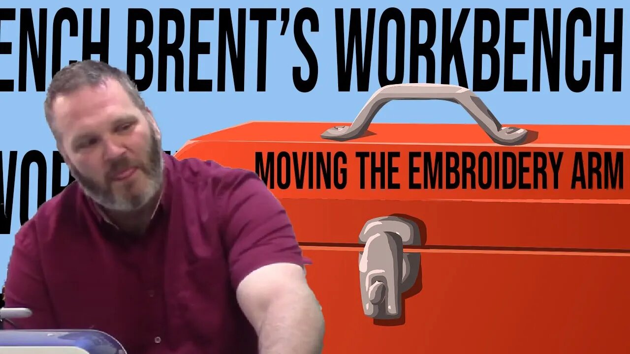 You Can Move The Embroidery Arm!? Brent's Workbench!