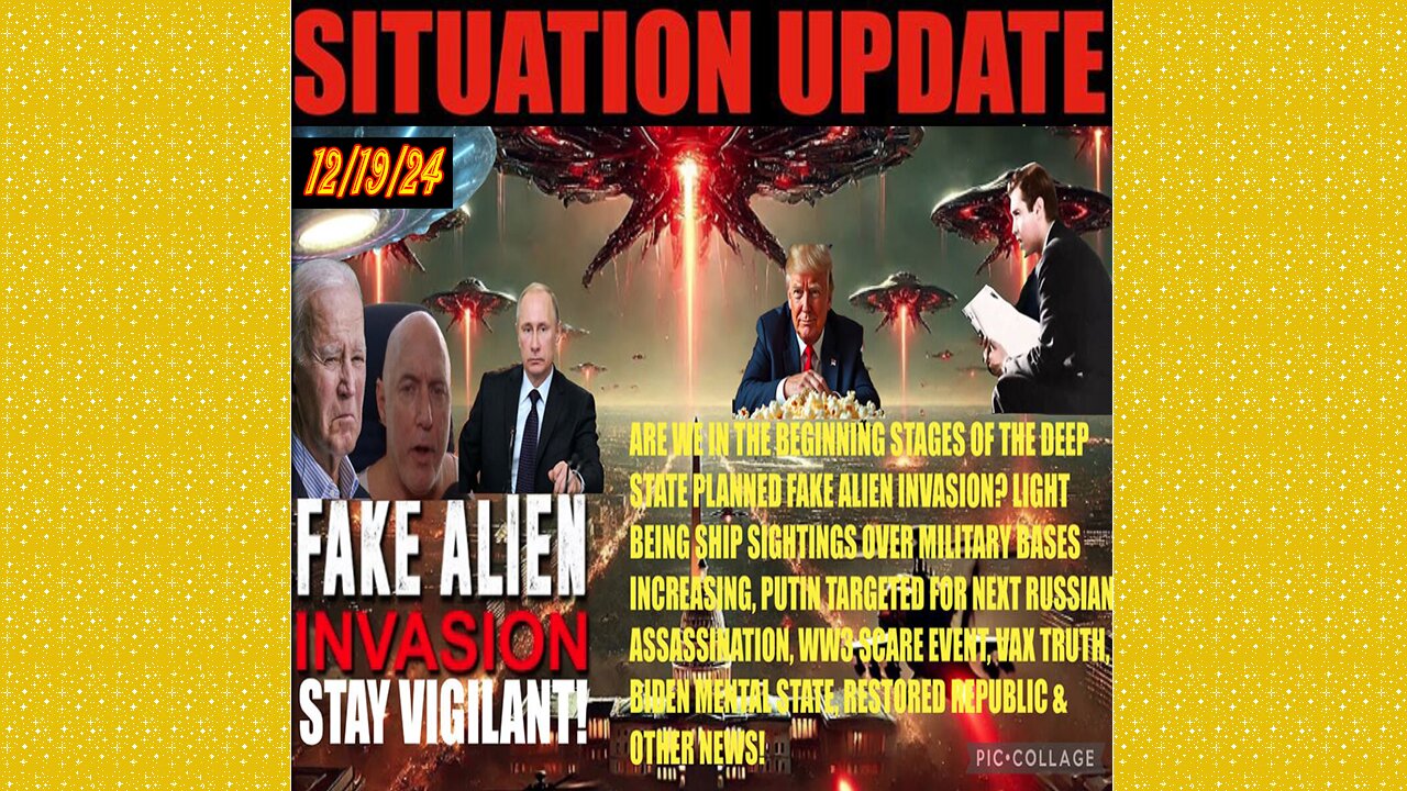 SITUATION UPDATE 12/19/24 - No way out, Fake Alien Invasion, Putin A Target, Vax, Biden 'Brain-Dead'