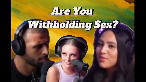 If You Are Withholding Sex From Your Man. WATCH THIS!