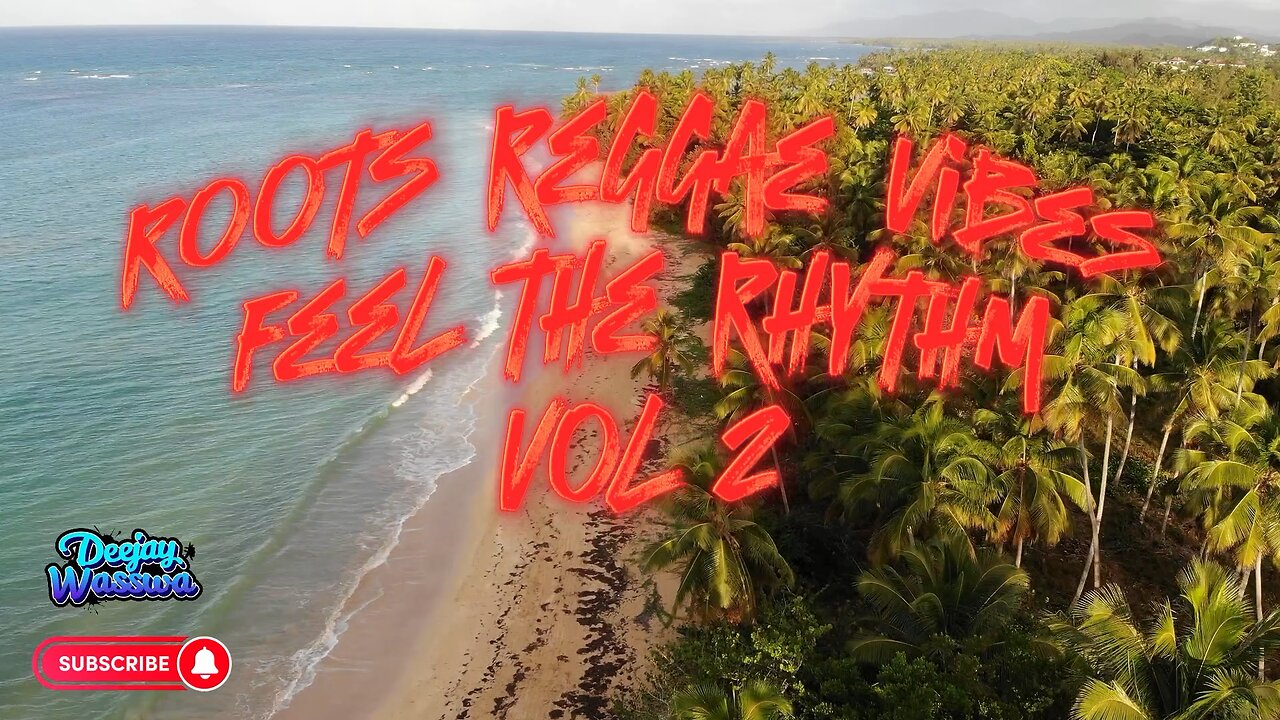 Roots Reggae Vibes Feel The Rhythm 2024 Mix