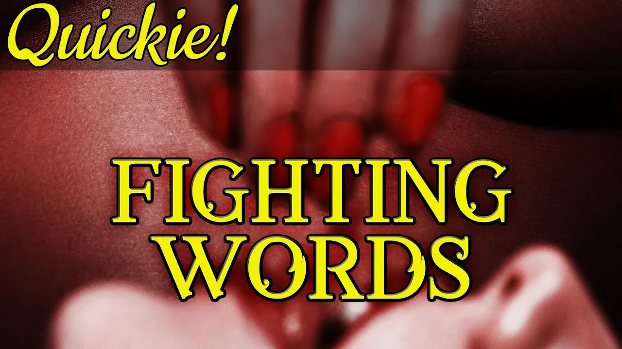 Quickie: Fighting Words