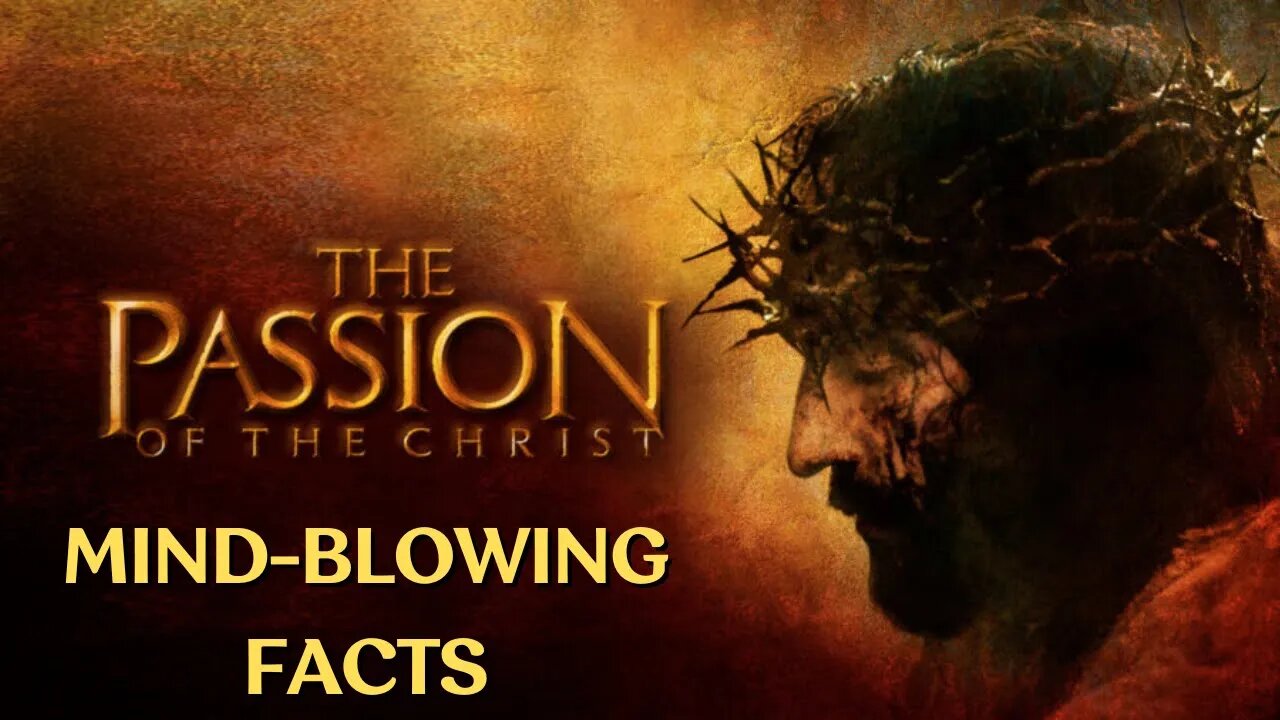 55 Things You Didn’t Know About “The Passion of the Christ”