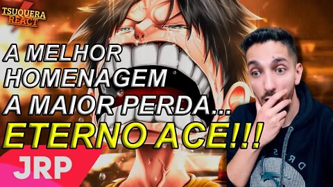 [NOSSO ETERNO ACE] REACT Eterno Pirata - Luffy e Ace (One Piece) | JRP