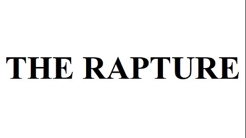 THE RAPTURE?