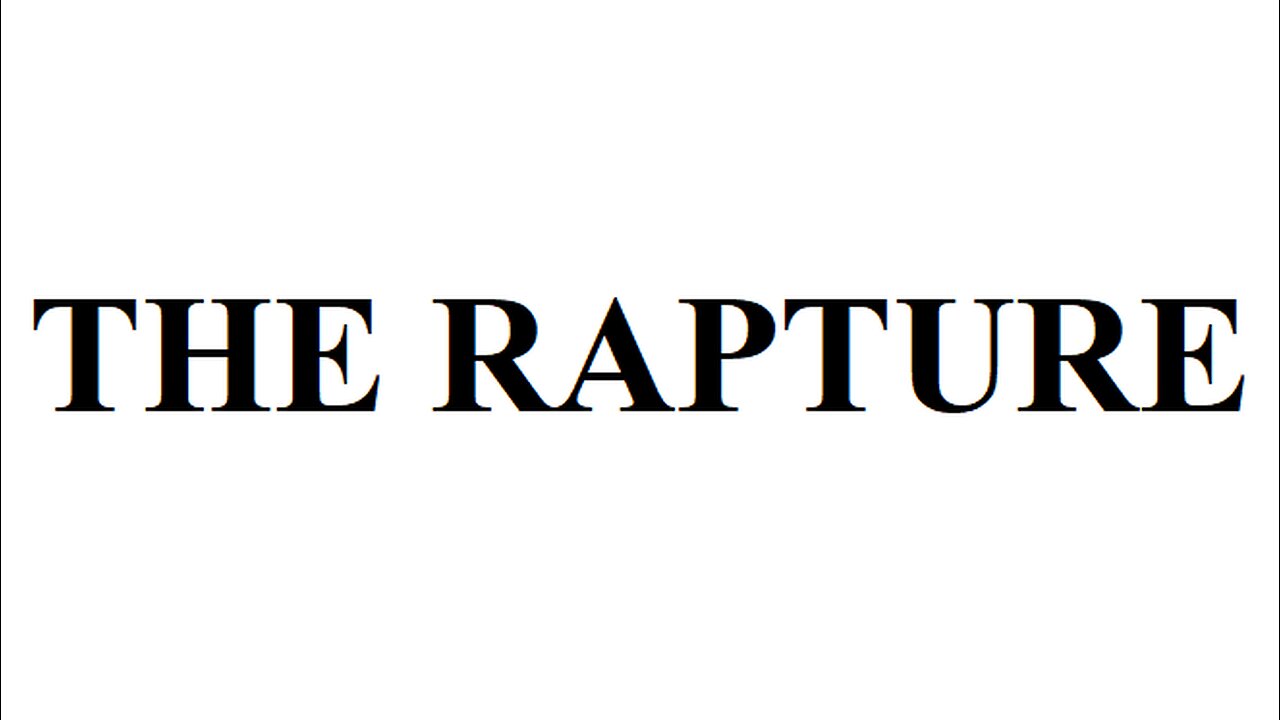 THE RAPTURE?