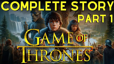 Complete History of Game of Thrones Explained in Chronological Order - Part 1: House of the Dragon