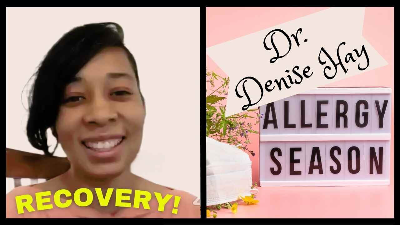 Recovery from Seasonal Allergies - Testimony of Dr. Denise Haye