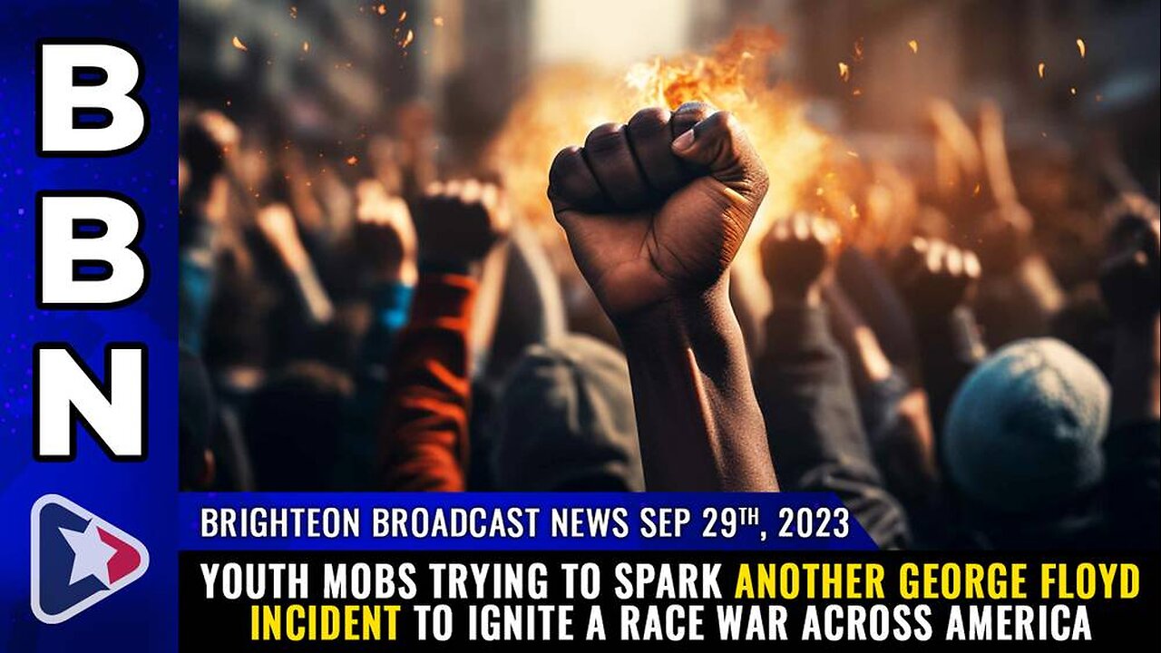 Youth mobs trying to spark another George Floyd incident to ignite a RACE WAR across America
