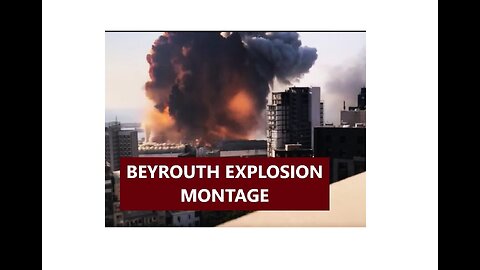 EXPLOSION Beyrouth Lebanon _ montage