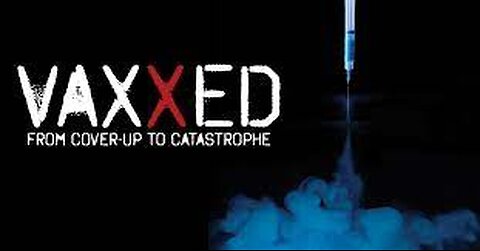 Vaxxed: From Cover-Up to Catastrophe