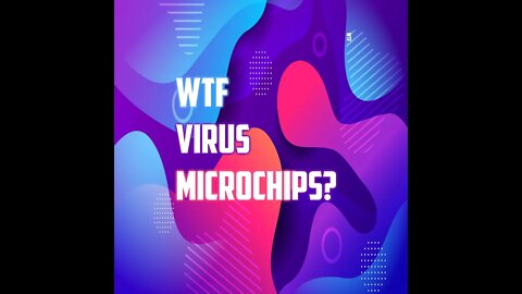 Virus Microchips? wtf