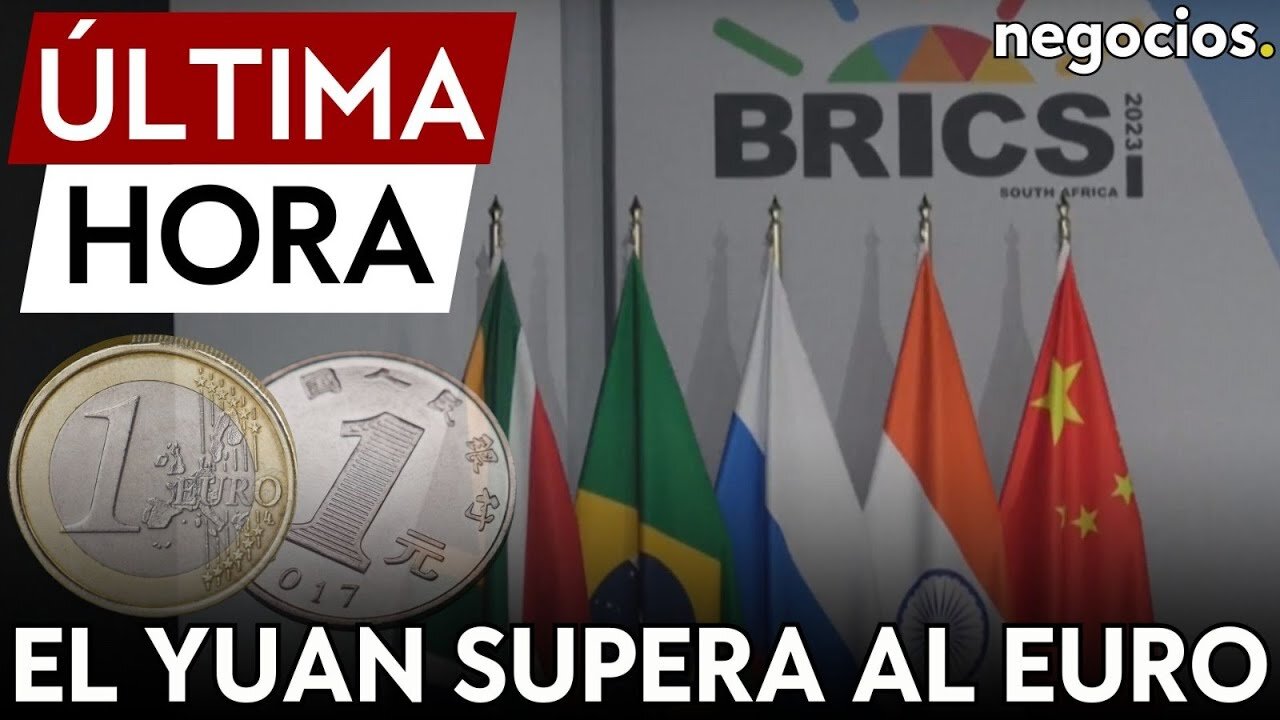 ÚLTIMA HORA | BRICS: el Yuan supera al Euro y se convierte en la segunda moneda más utilizada