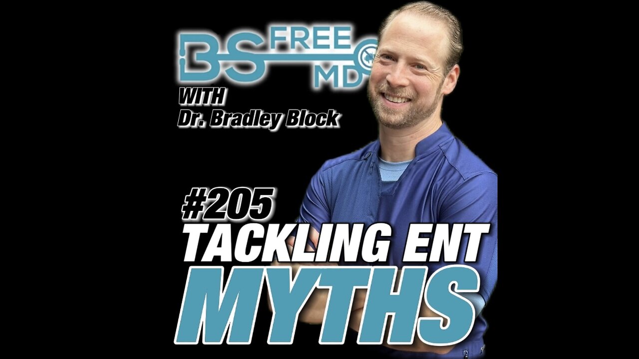 Tackling ENT Myths with Dr. Bradley Block