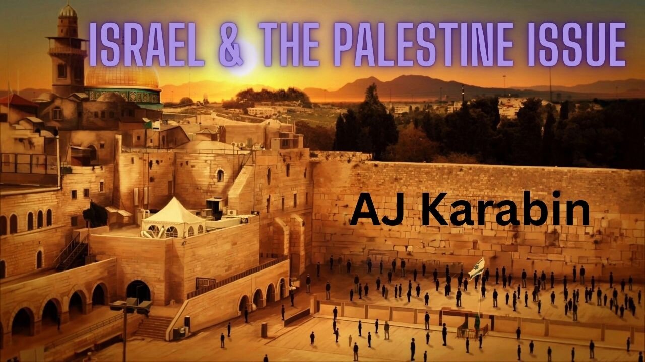 AJ Karabin - Israel & The Palestine Issue