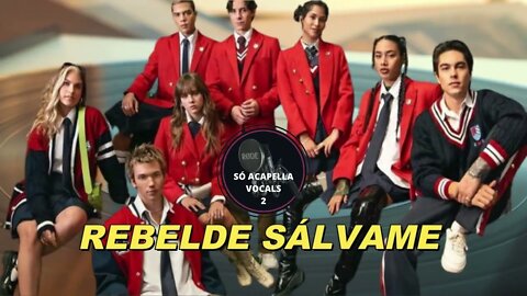 SÁLVAME REBELDE VERSION PORTUGUÊS ACAPELLA