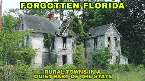FLORIDA: Forgotten, Rural Towns In A Rare Quiet Part Of The State