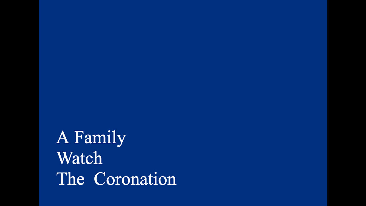 A Family Watch The Coronation