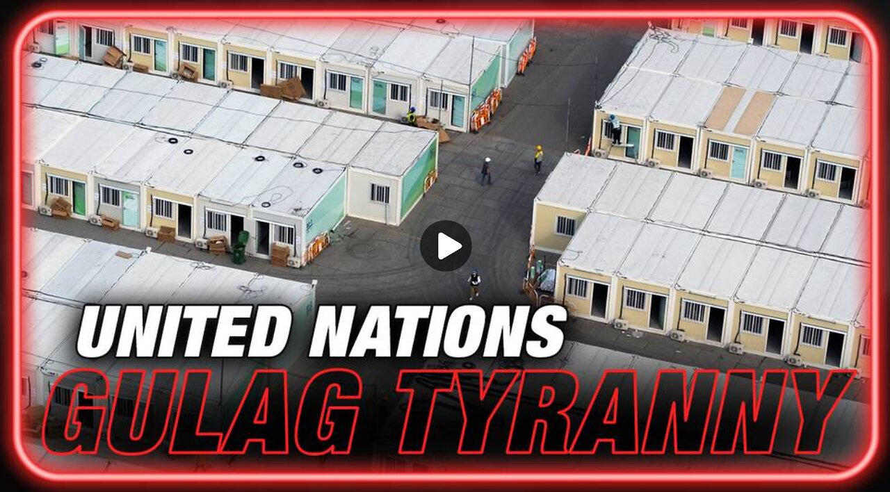 Breaking: UN Concentration Camps Confirmed Worldwide (13 NOV 2023)