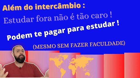 Além do intercâmbio: estudar fora é acessível (a qualquer um) ainda pode receber (mesmo sem fac.)