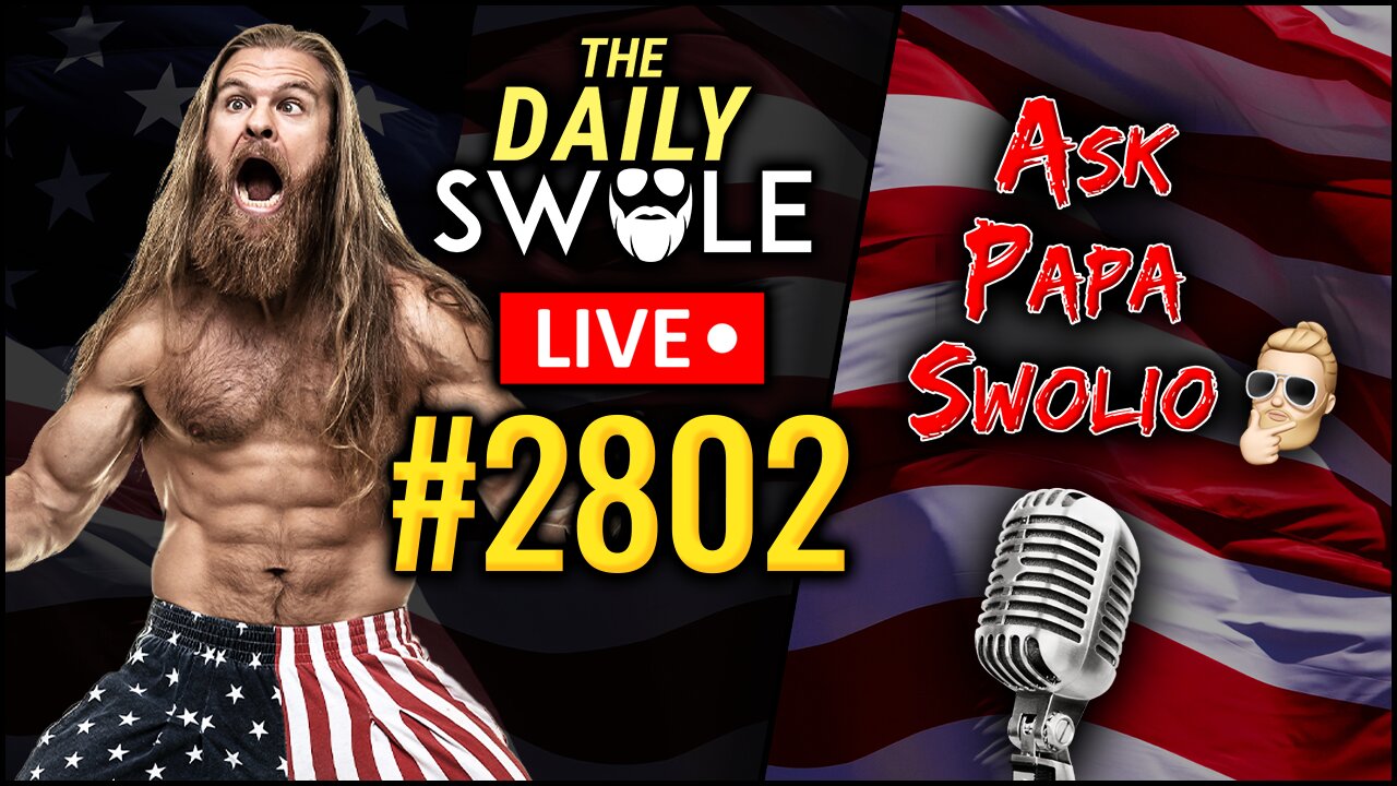 Ask Papa Swolio | The Daily Swole #2802