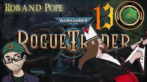 Rogue Trader Part 13 - With Pope!