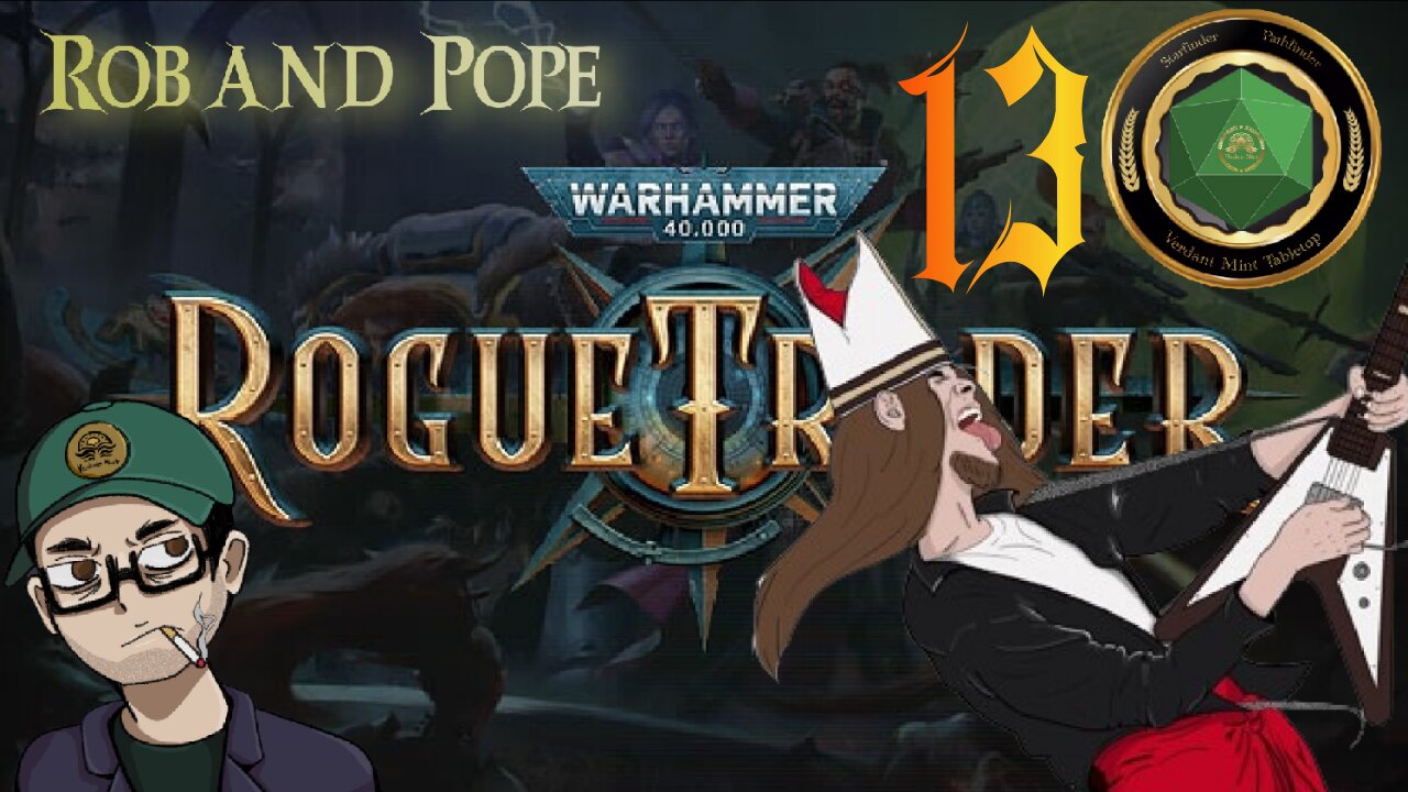 Rogue Trader Part 13 - With Pope!