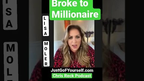 Broke to Millionaire with Lisa Moler @Chris Reck Podcast