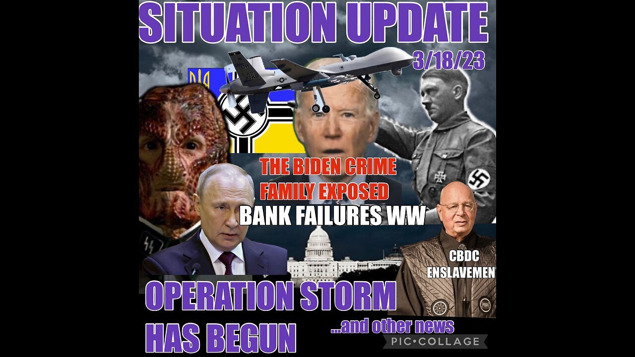 Situation Update 3/18/23 ~ The Biden Crime Family Exposed