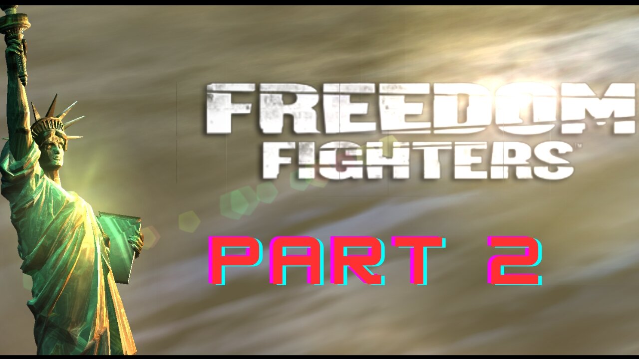 Freedom Fighters part 2 game walkthrough