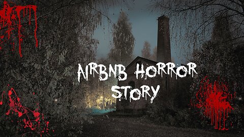 Airbnb Horror Story |Spine Chilling True Horror Story Real Horror Story English| Scary Story